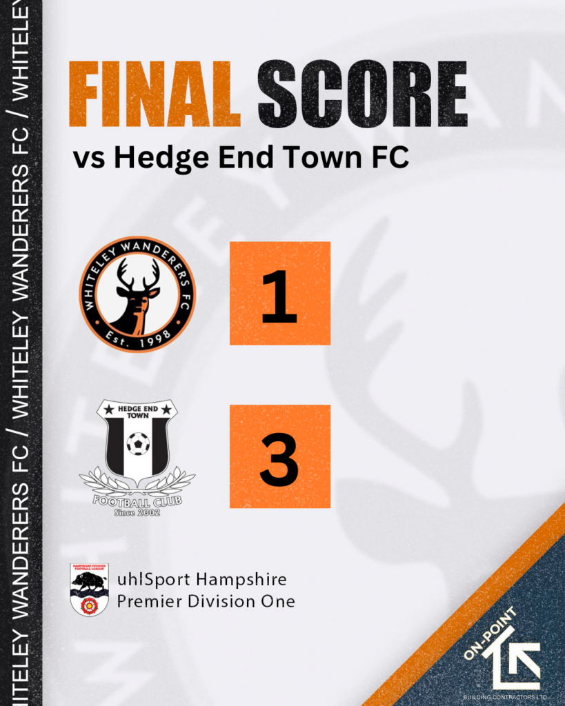 Match Review: Whiteley Wanderers (1) vs Hedge End Town (3)