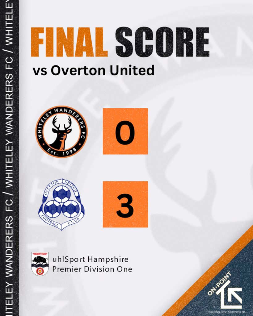 Match Review: Whiteley Wanderers (0) vs Overton United (3)